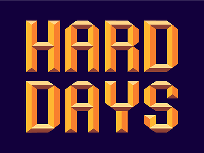 Hard Days brutal chisel type custom type type typography vector