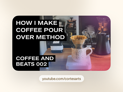 New Video! How I Make Coffee (Pour Over Method) brew camera cinematography coffee coffee cup coffee process coffee shop coffee snob design documentary figma influencer method pour over process video videography youtube youtuber