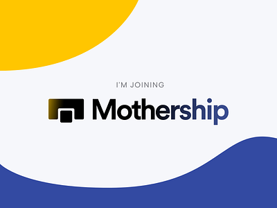 I'm Joining Mothership! announcement branding color design freight job joining mothership new news product design typography ui update