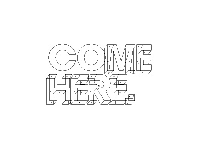 Come Here