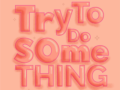 Try to Do Something Creative design illustration lettering procreate typography typography art