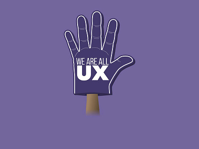 We Are All UX foam hand illustration teams ux uxcellence