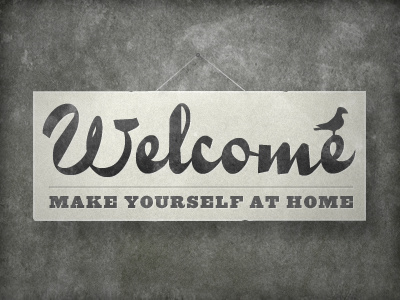 Welcome Sign bird greyscale sign texture typography welcome