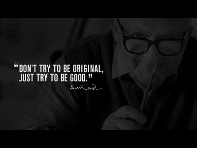 Dont Try To Be Original... black white inspiration legendary paul rand quote typography