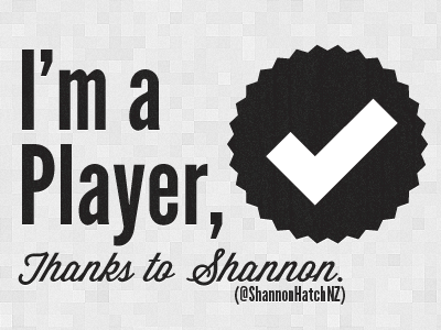 I'm a player, thanks to @ShannonHatchNZ