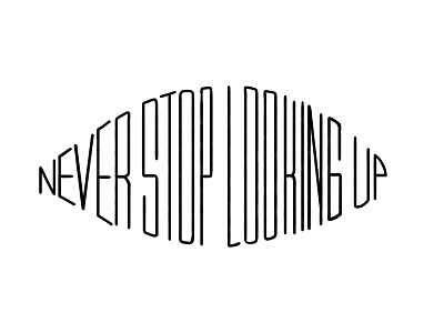 Hand lettering - Never stop looking up
