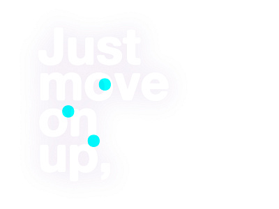 Move on up 2020 trend best shot conceptual design curtis mayfield gradient illustration letter logo minimalist design motivation motivational quotes move music art quote design shadow shadow type turquoise typedesign typogaphy ui