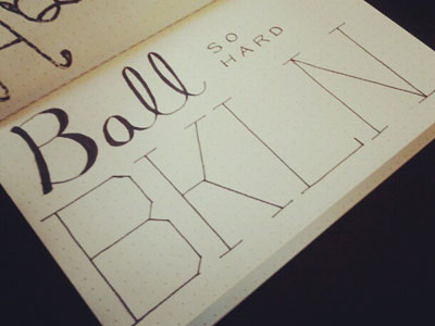 (Semi)Daily Type Sketch 012 ball so hard brooklyn by hand hand lettering jay z nets sketch type typography