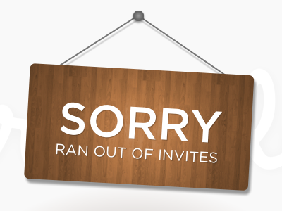 Dribbble invites sign brown invites sign sorry wood