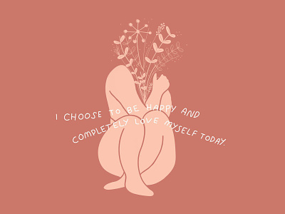 Affirmation affirmation affirmations body design flat illustration floral flowers hand lettering illustration inspiration motivation motivational quotes positive vibes self love typography woman