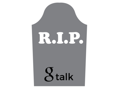 R.I.P Google Talk google google talk gtalk