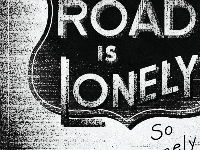 The Road is Lonely