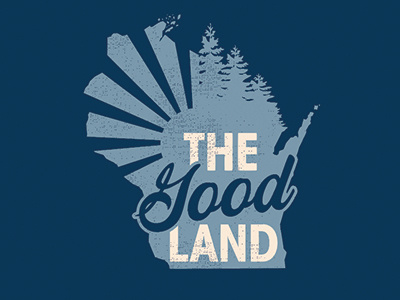 The Good Land illustration retro state texture trees tshirt typography wi wisconsin