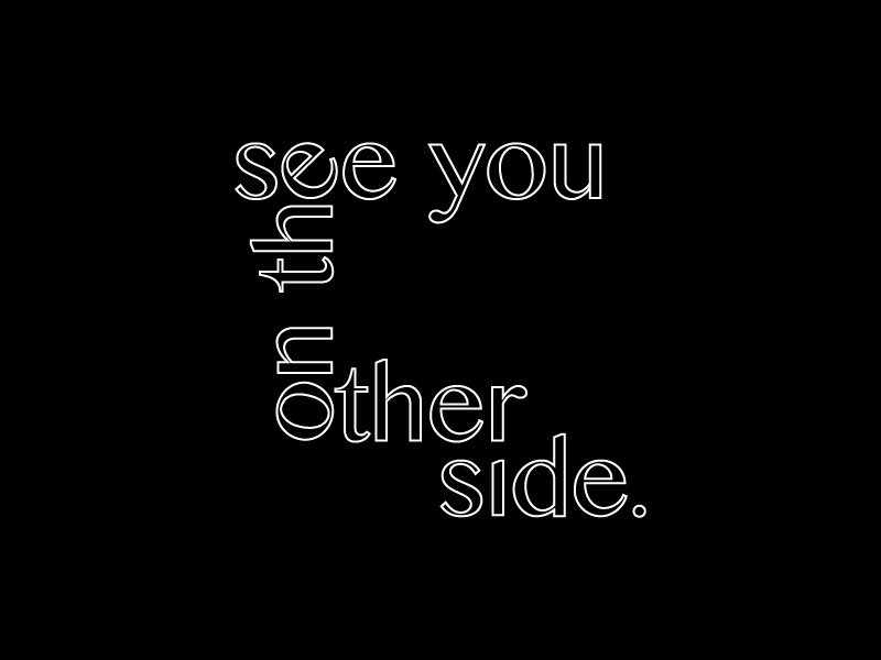 see you on the other side by Chelsea LaSalle on Dribbble