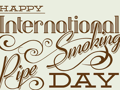 Happy IPSD! hand international lettering old pipe print retro smoking typography vintage