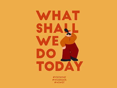 WHAT SHALL WE DO TODAY adobe photoshop character design covid 19 home illustration illustrator life orange pastel quarantine stay home stay safe