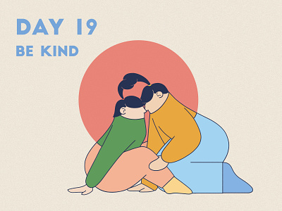 DAY 19 - Be Kind abuse adobe photoshop be good be kind character design covid 19 flat grain graphic design home illustration illustrator quarantine stay home stay safe stop violence