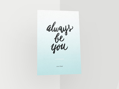 Handlettered "always be you"