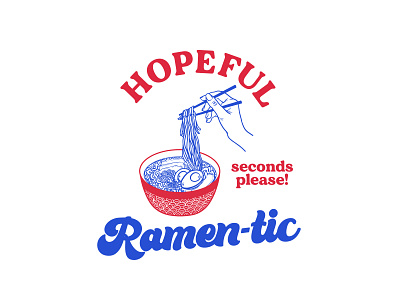 Hopeful Ramen-tic design graphicdesign illustration lineart ramen tshirt design typography