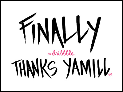Thanks Yamill! dribbble invite hand lettering thank you typography