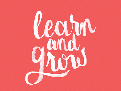 Learn and Grow brush calligraphy expressive lettering letters quote