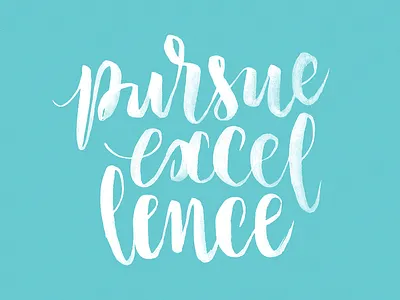 Pursue Excellence brush calligraphy expressive lettering letters quote