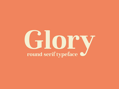 Glory - Round Serif Font branding classic font design download font elegant font font font design fonts graphic design lettering logo font logotype serif font type design typeface typefaces typography vintage font vintage fonts vintage lettering