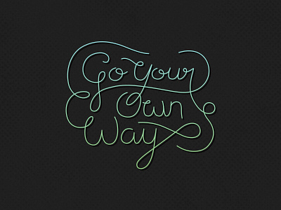 Go Your Own Way