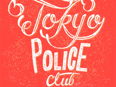 Tokyo Police Club hand lettering letter lettering type typography