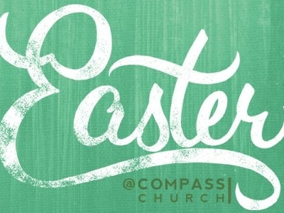 Easter at Compass Church church hand lettering letter lettering type typography