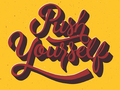 Push Yourself brush brush script dream hand lettering hand type letter lettering type typography