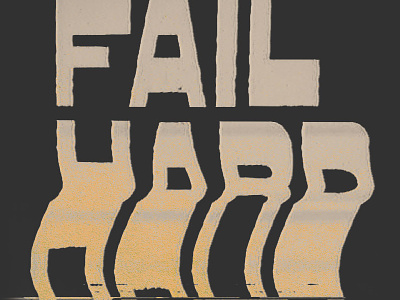 Fail Hard failure hand hand drawn hand lettering letter lettering type typography vcr vintage
