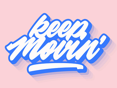 Keep Moving casual hand hand drawn hand lettering letter lettering moving script type typography vcr