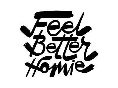 Feel Better feel better hand hand drawn hand lettering homie letter lettering script sympothy type typography vector