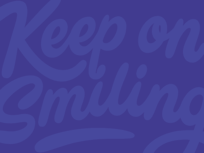 Keep on smiling. hand drawn hand lettering hand type letter lettering nashville script smiledirectclub type typography vector