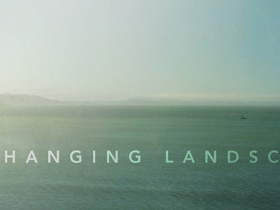 Changing Landscapes