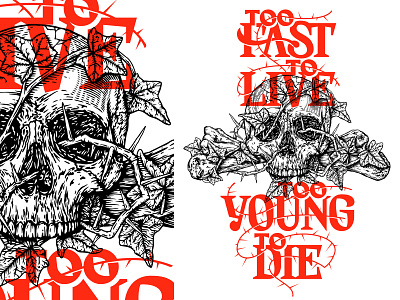 Too Fast To Live Too Young To Die blackandwhite bones design illustration ivy lettering print skull skull and crossbones t-shirt tattoo thorn typography