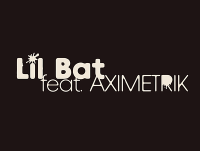 Lil Bat feat. AXIMETRIK