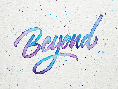 Beyond beyond blue brushpen calligraphy hand lettered handmade lettering purple splatter type watercolor