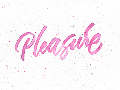 Pleasure brush brushpen calligraphy hand lettered handmade lettering pink pleasure splatter type watercolor watercolour