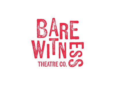 Bare witness theatre co. brand identity branding branding design logo logo design logotype rough stamp texture theatre typography