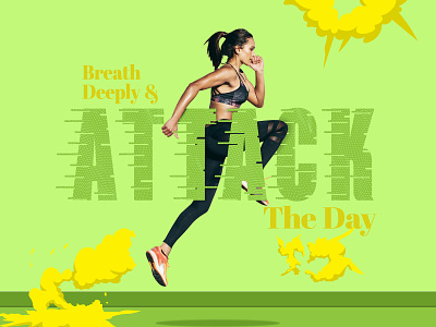 Attack the Day active lifestyle advertising campaign branding design photo composite typography