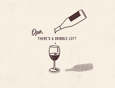 Ope, There's a Dribble Left bottle drawing dribble illustration midwest ope wine