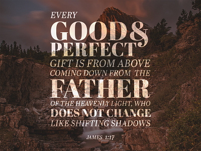 Every Good & Perfect Gift bible gift god james jesus verse