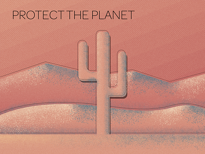 Protect the Planet adobe cactus design grain graphic graphicdesign halftone illustration illustrator lineart mountains photoshop texture