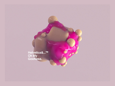 Helvetica&...™ Oh My GooNess. c4dr21 cinema 4d cinema4d digital digitalart goo goodtype helvetica mograph motiondesign motiondesigner subsurface scattering type art