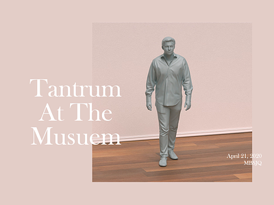 Tantrum At The Musuem 3d c4d cinema4d comedy motion motion design motion graphics octane type