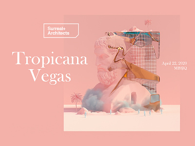 Surreal+Architects | Tropicana Vegas 3d c4d c4dart cinema4d cinema4dart octane pastel poster surreal type