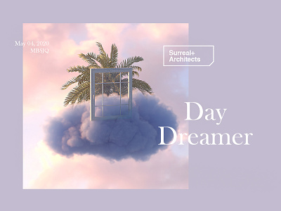 Surreal+Architects | Day Dreamer art cinema 4d cinema4d cloud day dreamer dream octane octanerender render selfisolation set design surreal surrealism