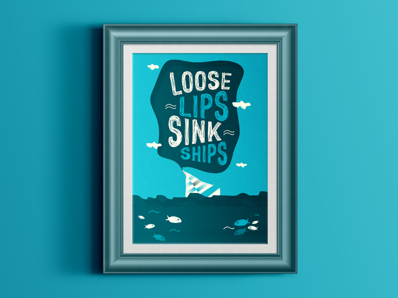 Loose Lips Sink Ships By Madebystudiojq On Dribbble